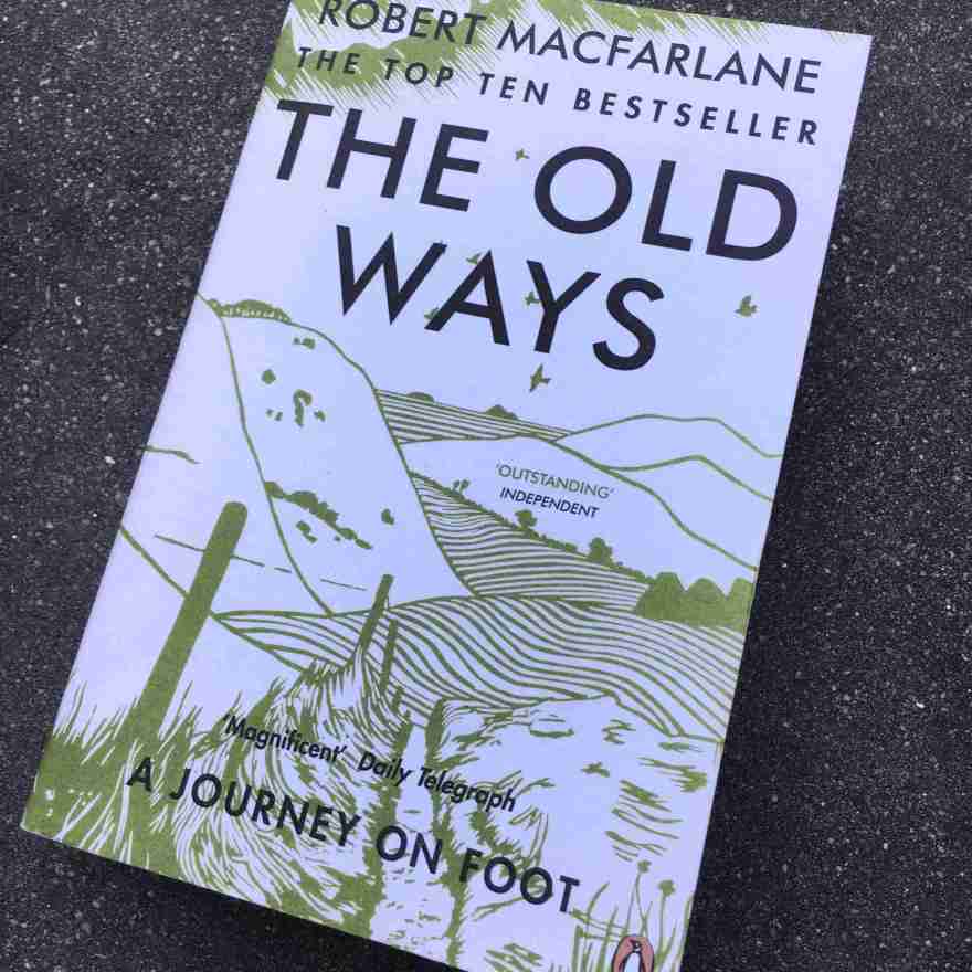 The old ways by Robert Macfarlane